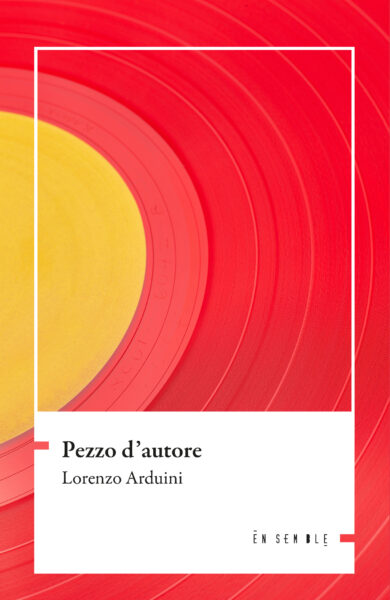 Pezzo d'autore, Lorenzo Arduini, Ensemble, romanzo